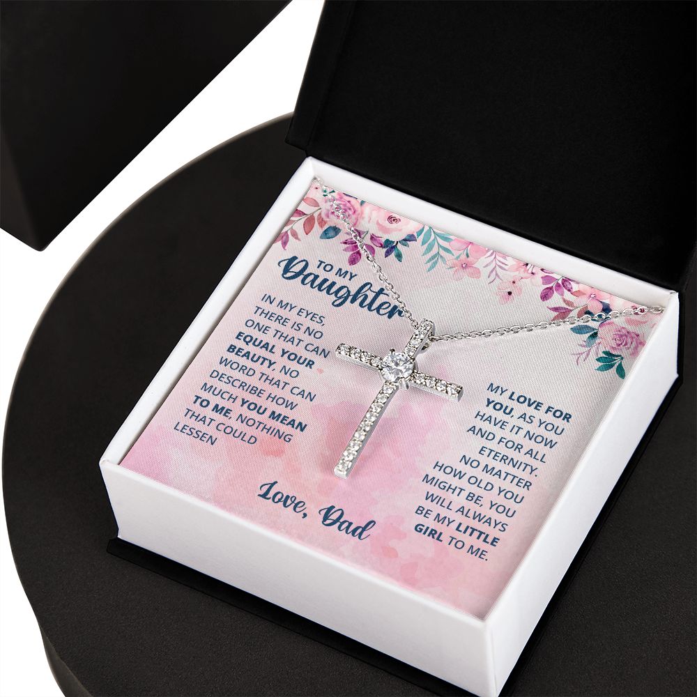 To My Daughter |  In My Eyes There is no one that can equal your beauty - CZ Cross Necklace
