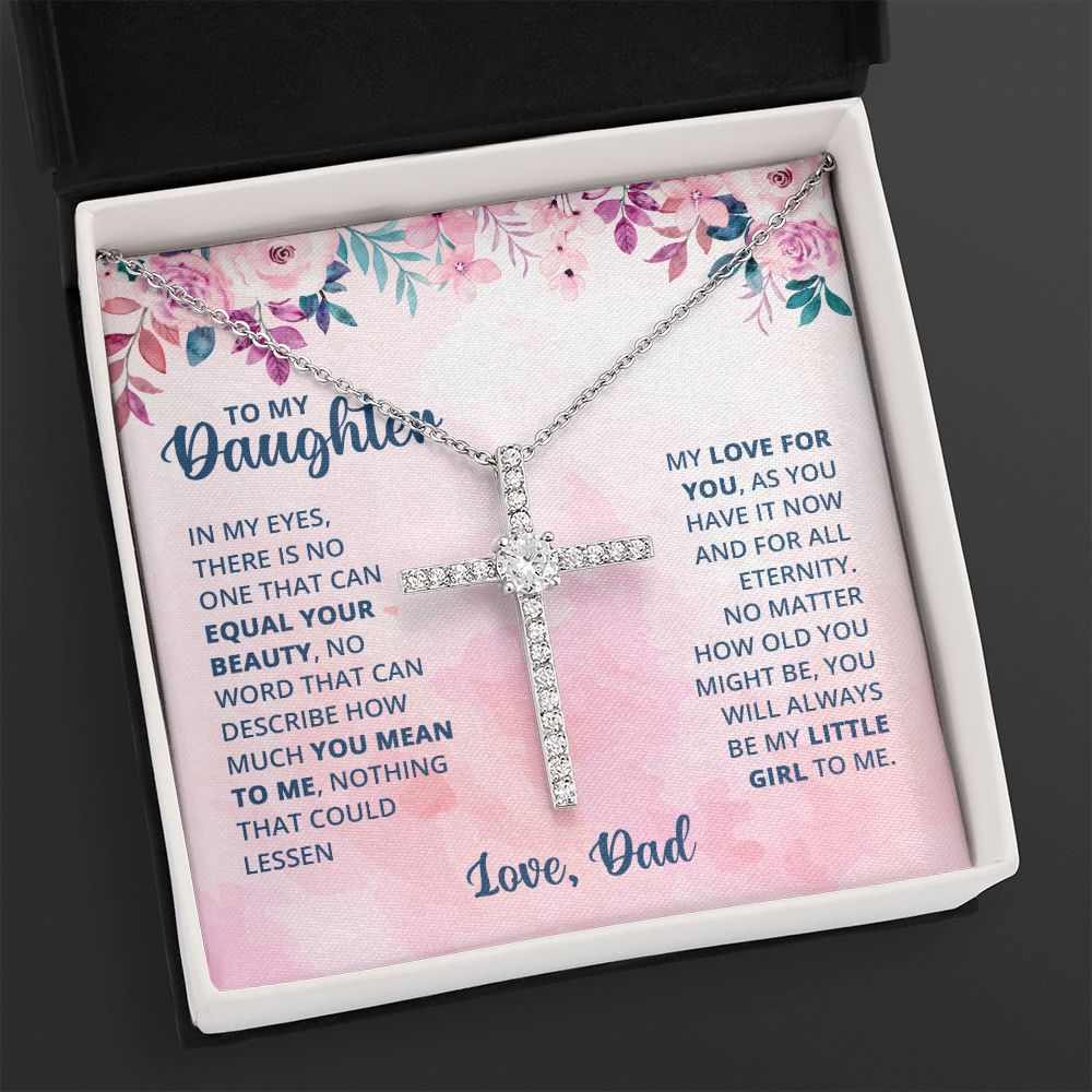 To My Daughter |  In My Eyes There is no one that can equal your beauty - CZ Cross Necklace