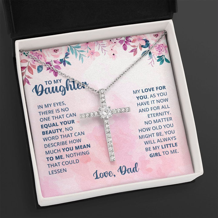 To My Daughter |  In My Eyes There is no one that can equal your beauty - CZ Cross Necklace