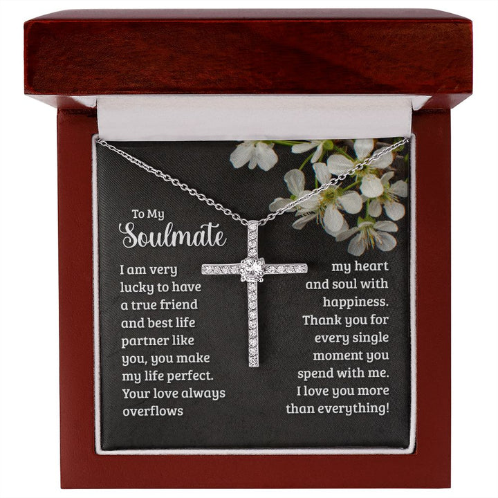 To My Soulmate | I am very lucky to have a true friend and best life partner like you - CZ Cross Necklace-