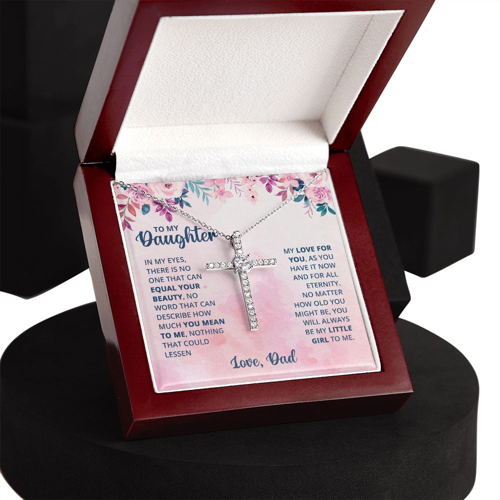 To My Daughter |  In My Eyes There is no one that can equal your beauty - CZ Cross Necklace