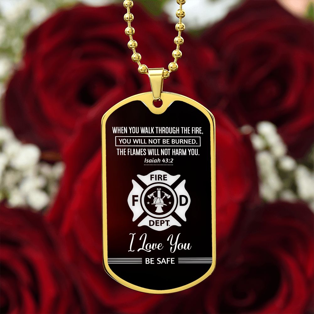 To Firemen | I love you, Be Safe - Dog Tag