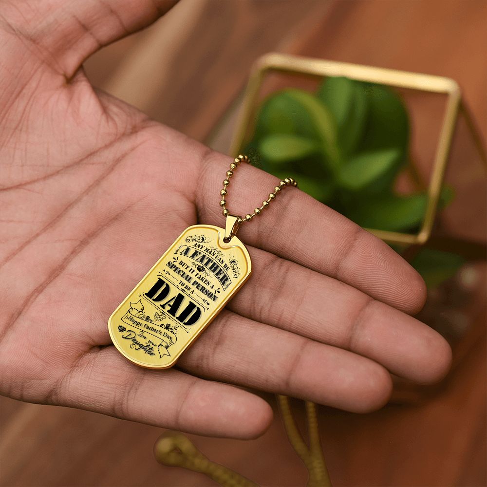 Happy Father's Day | It takes a special person to be a Dad - Dog Tag