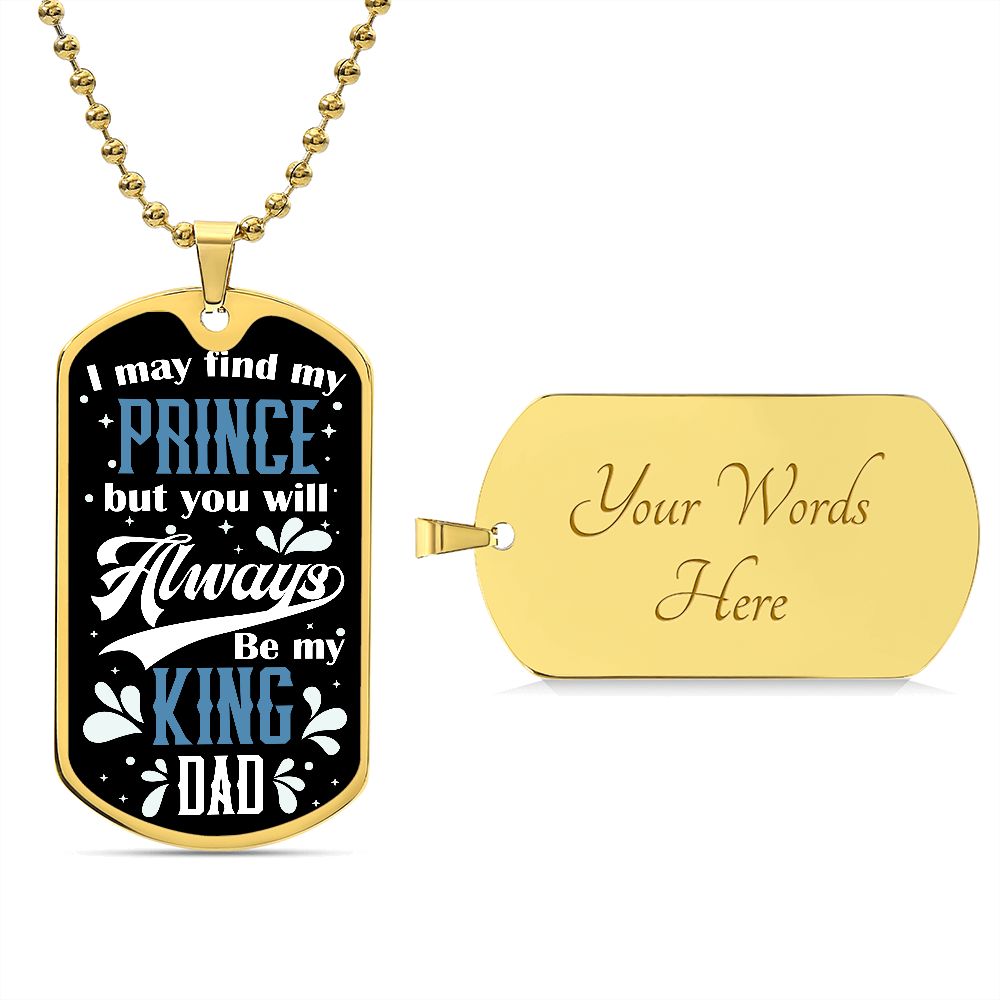 To My Dad | Always be my King - Dog Tag