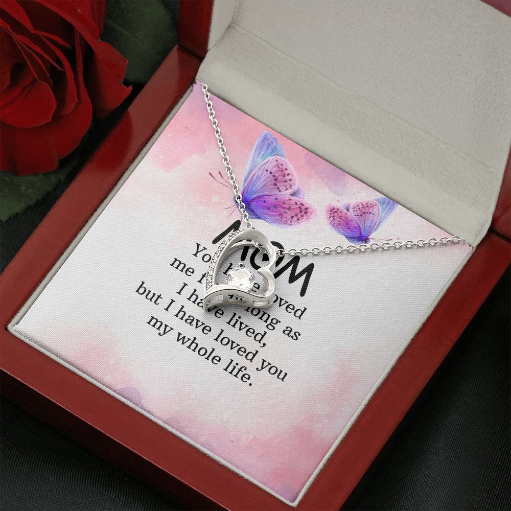 To My Mom | I have loved you my whole life - Forever Love Necklace
