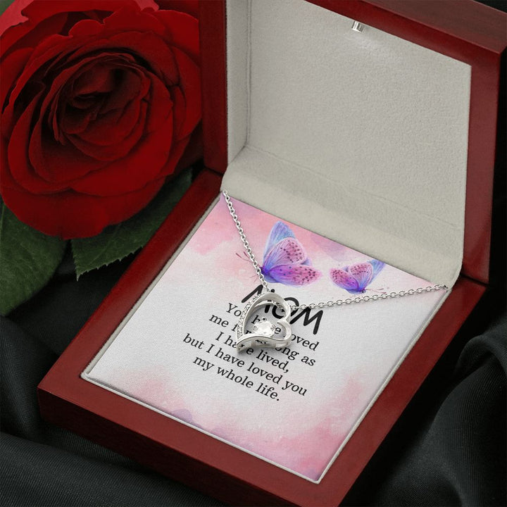 To My Mom | I have loved you my whole life - Forever Love Necklace