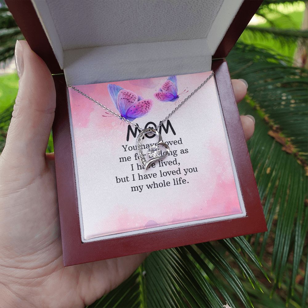 To My Mom | I have loved you my whole life - Forever Love Necklace