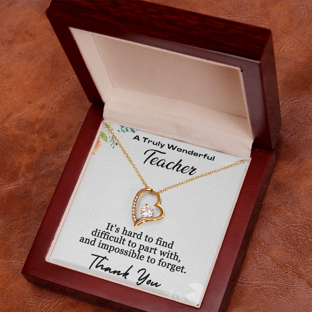 A Truly Wonderful Teacher | It's hard to find difficult to part with, and impossible to forget - Forever Love Necklace