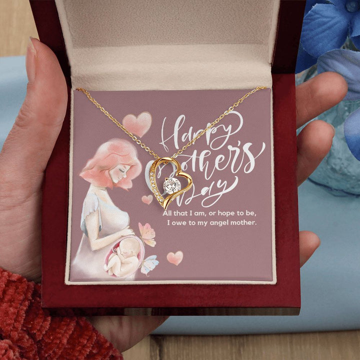 Happy Mother's Day | I owe to my angel Mother - Forever Love Necklace
