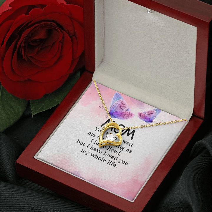 To My Mom | I have loved you my whole life - Forever Love Necklace