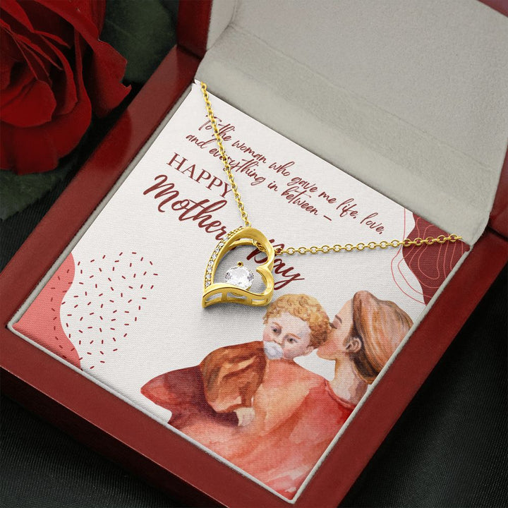 Happy Mother's Day | To the woman who gave me life and love - Forever Love Necklace