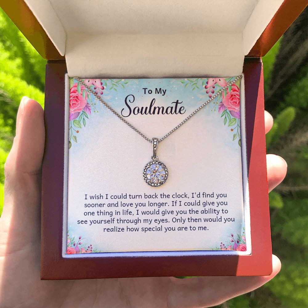 To My Soulmate | I wish I could turn back the clock - Eternal Hope Necklace