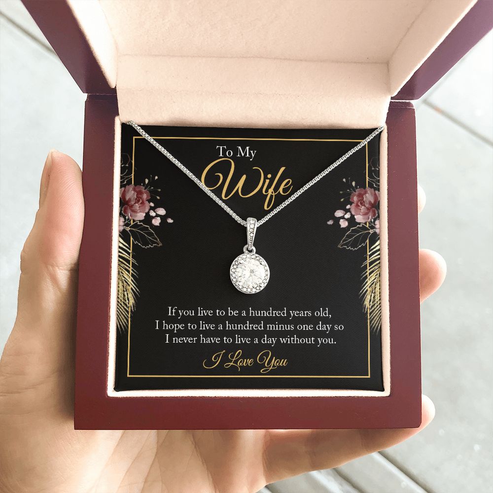 To My Wife | If you live to be a hundred years old - Eternal Hope Necklace