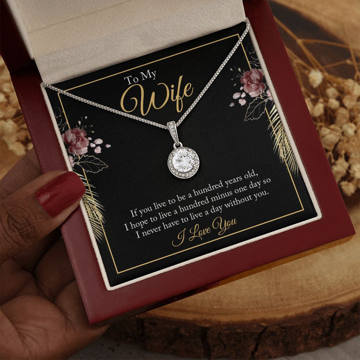 To My Wife | If you live to be a hundred years old - Eternal Hope Necklace