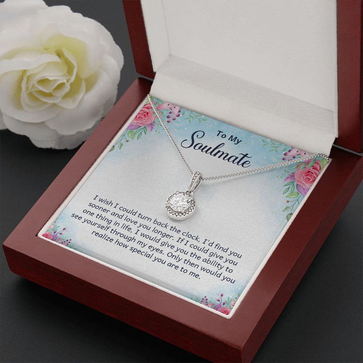 To My Soulmate | I wish I could turn back the clock - Eternal Hope Necklace