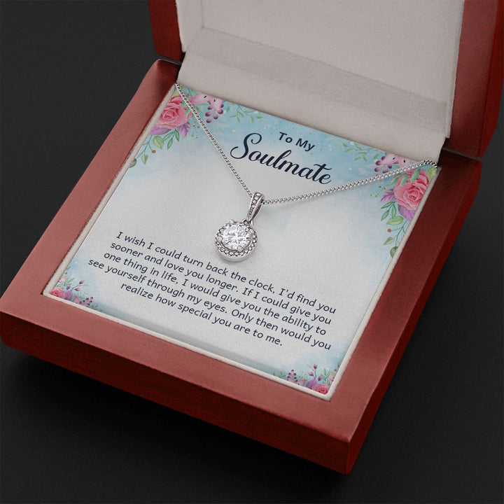 To My Soulmate | I wish I could turn back the clock - Eternal Hope Necklace