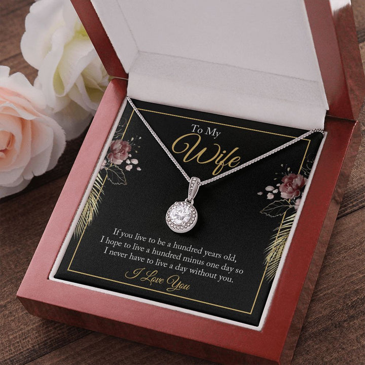 To My Wife | If you live to be a hundred years old - Eternal Hope Necklace
