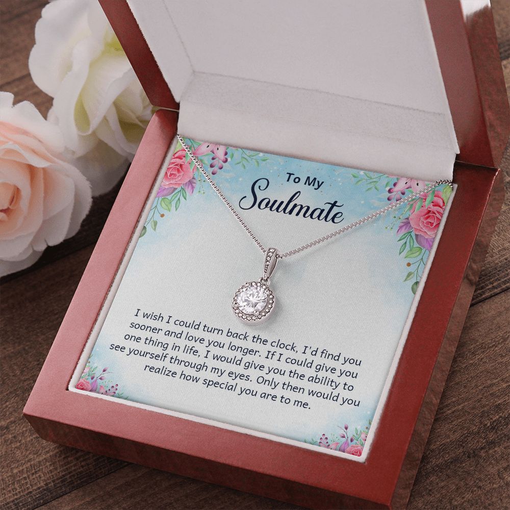 To My Soulmate | I wish I could turn back the clock - Eternal Hope Necklace