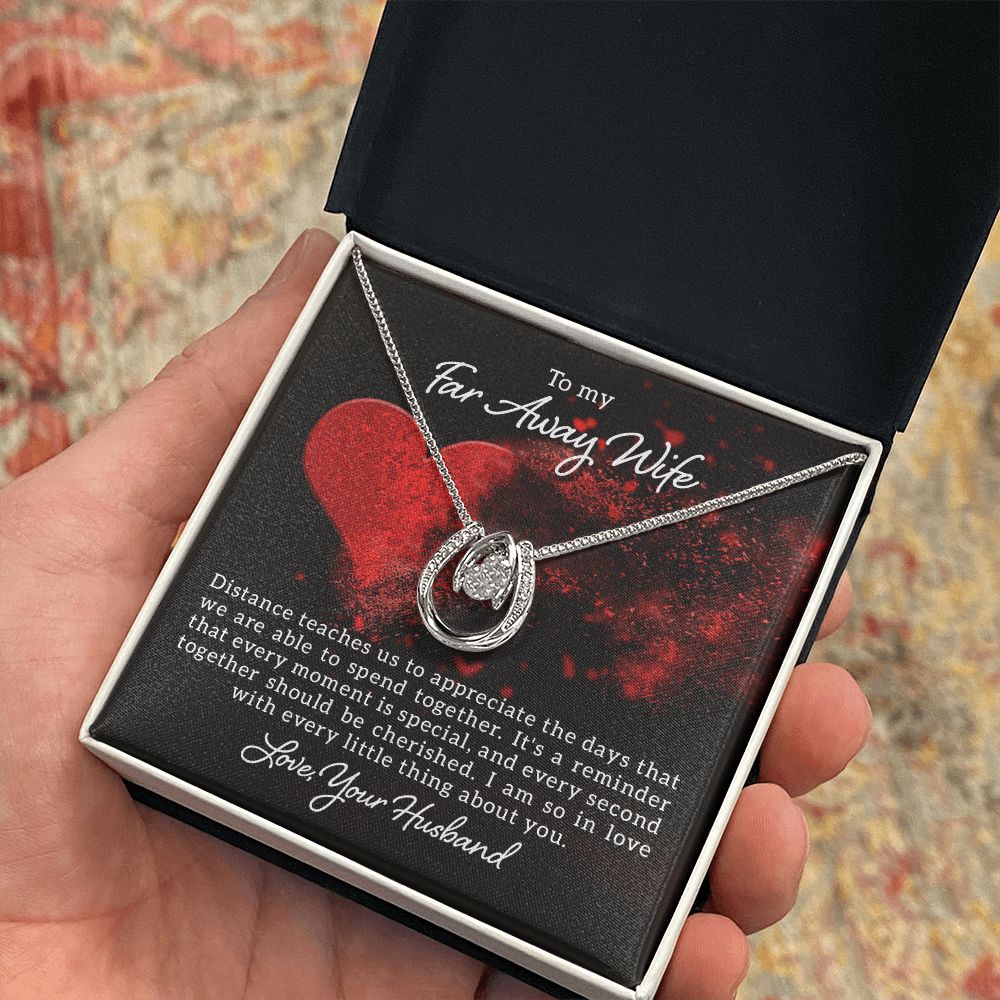 To My Far Away Wife | Distance teaches us - Lucky in Love Necklace