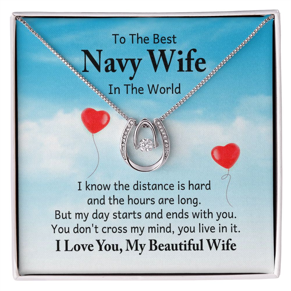 To The Best Navy Wife in the World |  I know the distance is hard - Lucky in Love Necklace
