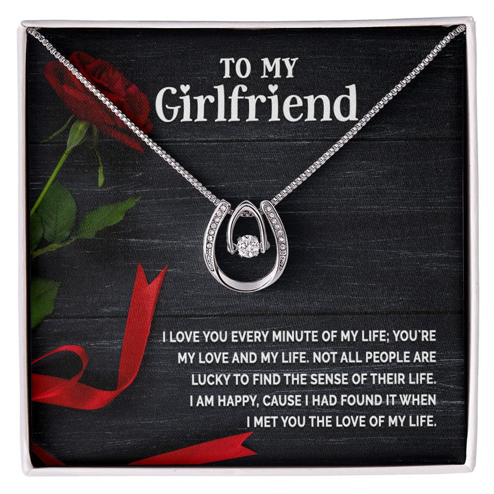 To My Girlfriend | I love you every minute of my life - Lucky in Love Necklace