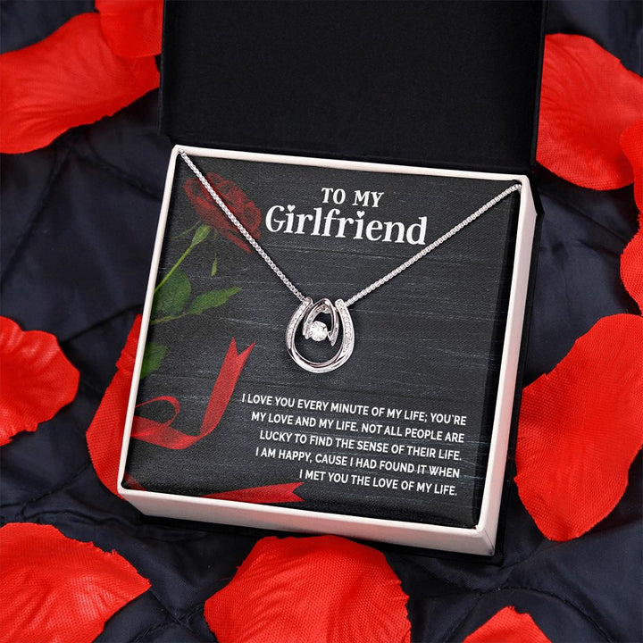 To My Girlfriend | I love you every minute of my life - Lucky in Love Necklace