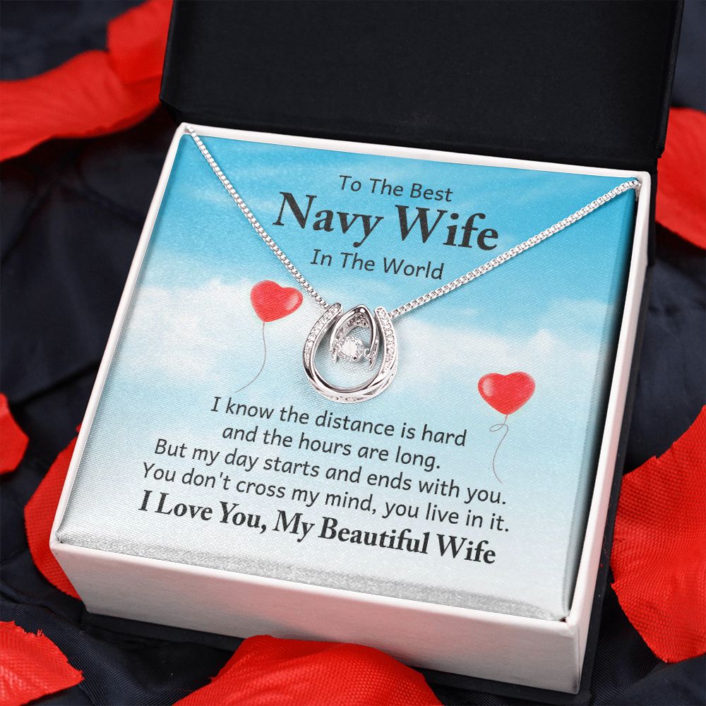 To The Best Navy Wife in the World |  I know the distance is hard - Lucky in Love Necklace
