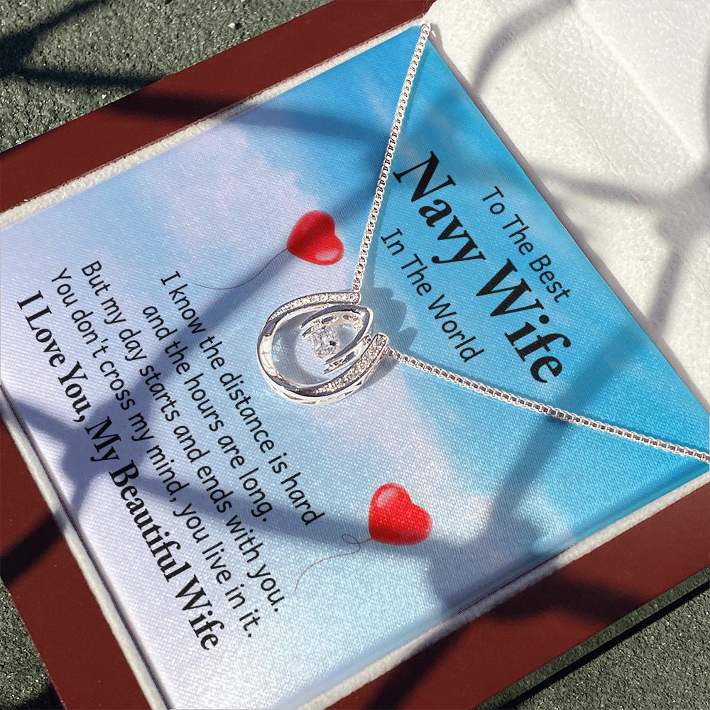 To The Best Navy Wife in the World |  I know the distance is hard - Lucky in Love Necklace