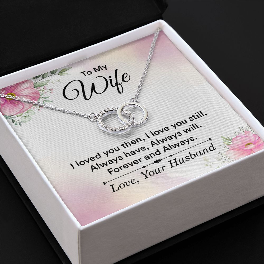To My Wife | I love you then, I love you still - Perfect Pair Necklace