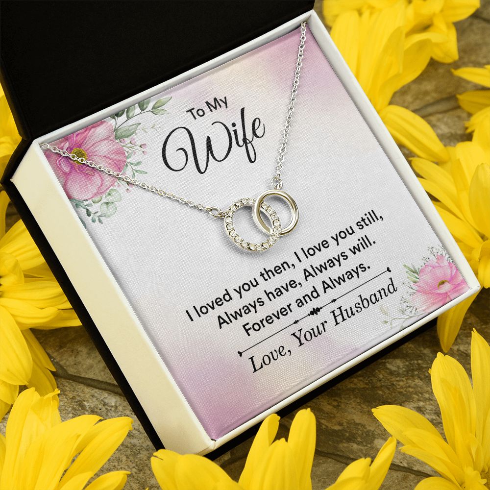 To My Wife | I love you then, I love you still - Perfect Pair Necklace