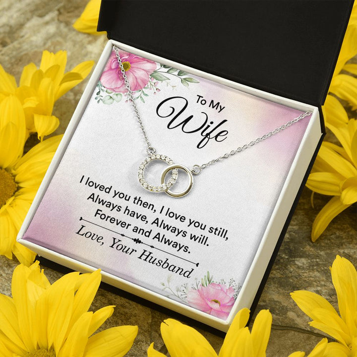 To My Wife | I love you then, I love you still - Perfect Pair Necklace
