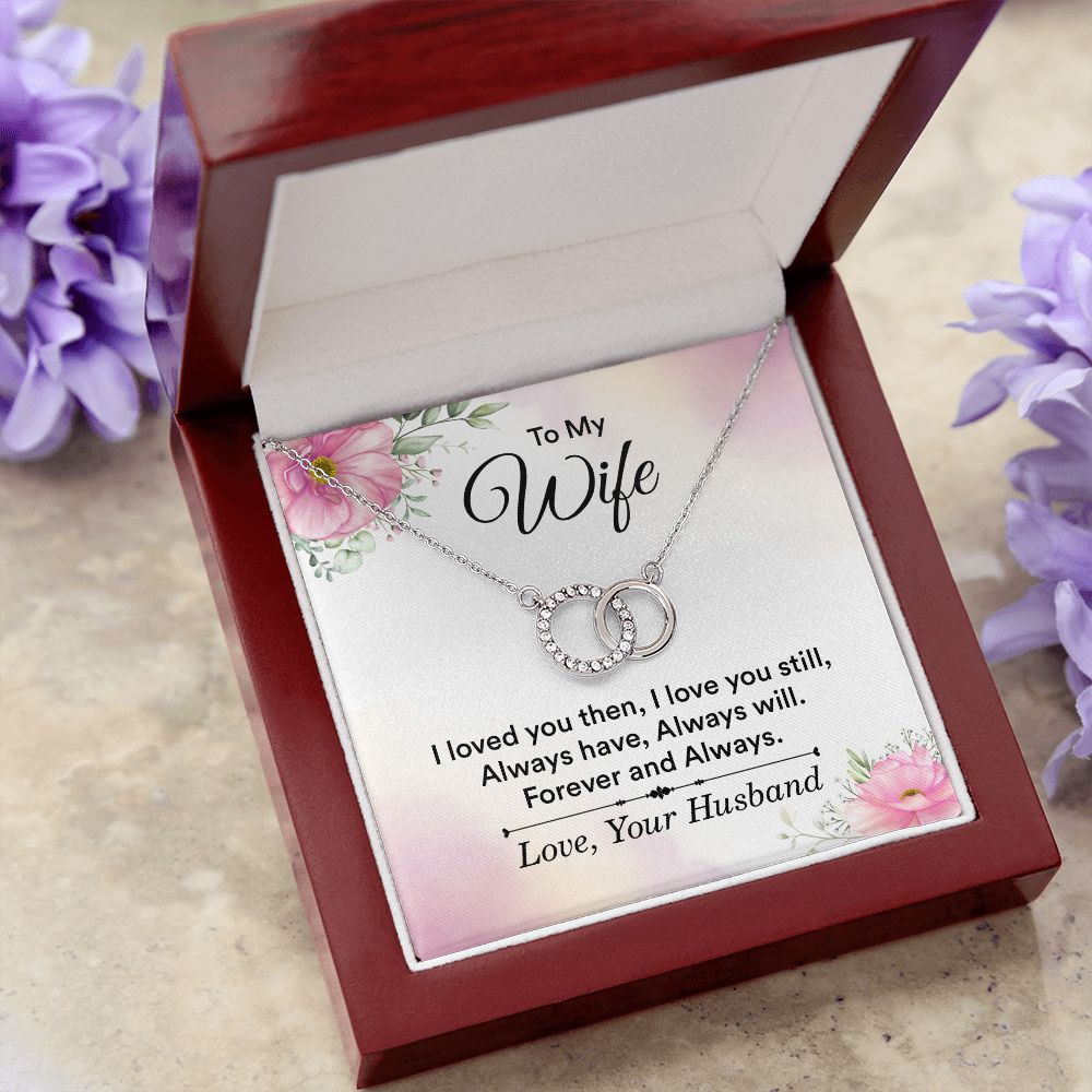 To My Wife | I love you then, I love you still - Perfect Pair Necklace