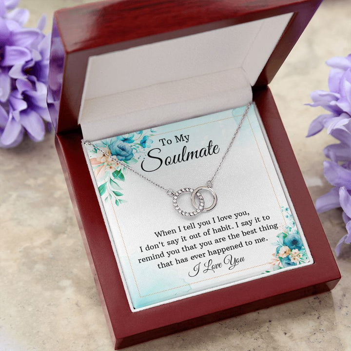 To My Soulmate | When I tell you I love You - Perfect Pair Necklace