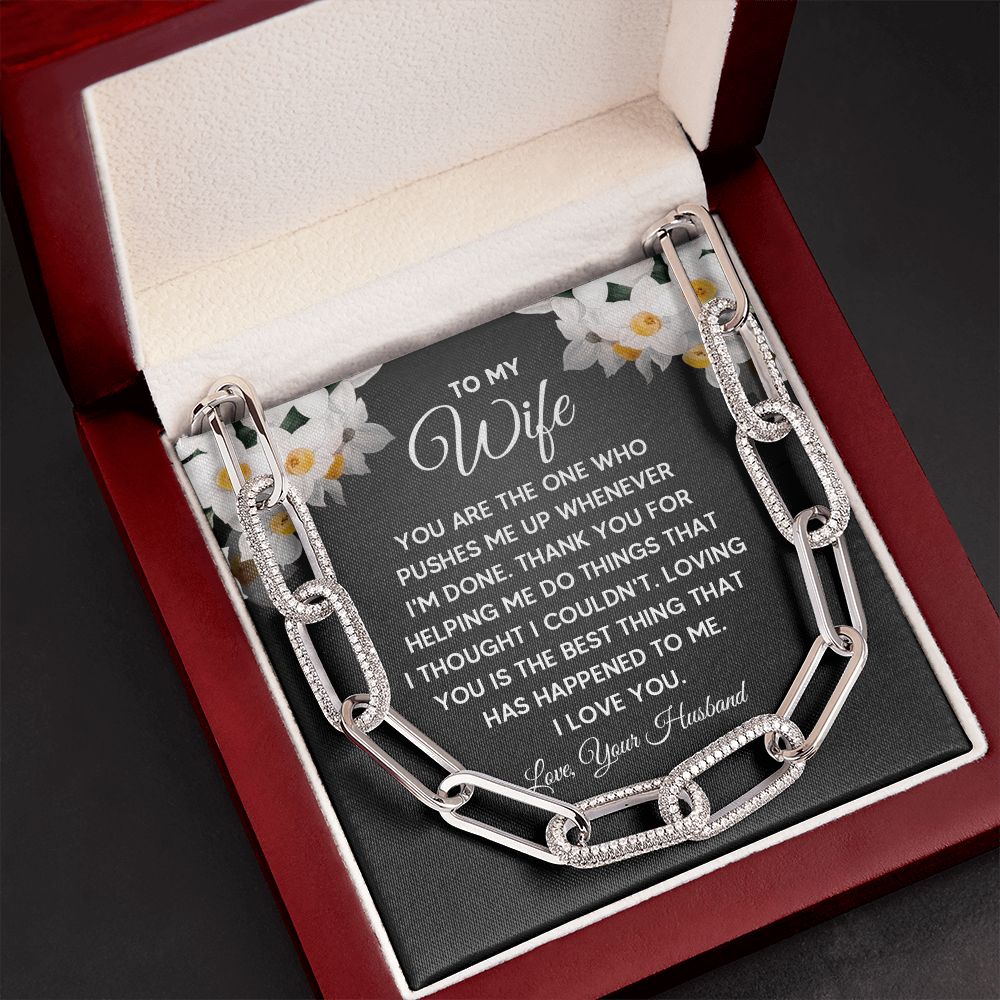 To My Wife | You are the one who pushes me up whenever I'm done - Forever Linked Necklace