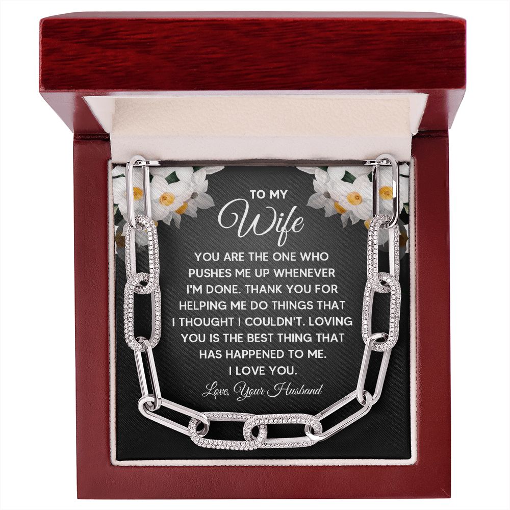 To My Wife | You are the one who pushes me up whenever I'm done - Forever Linked Necklace