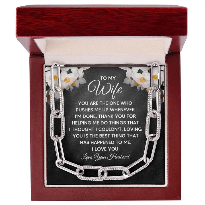 To My Wife | You are the one who pushes me up whenever I'm done - Forever Linked Necklace