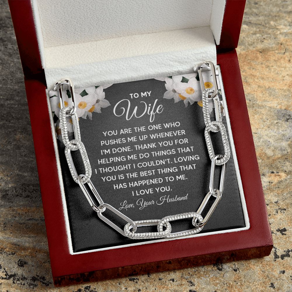 To My Wife | You are the one who pushes me up whenever I'm done - Forever Linked Necklace