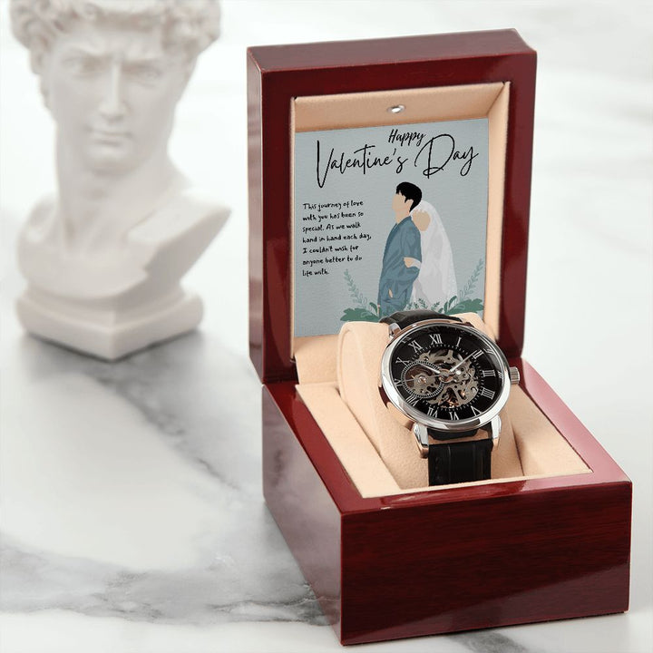 Happy Valentine's Day | I couldn't wish for anyone better to do life with - Men's Openwork Watch