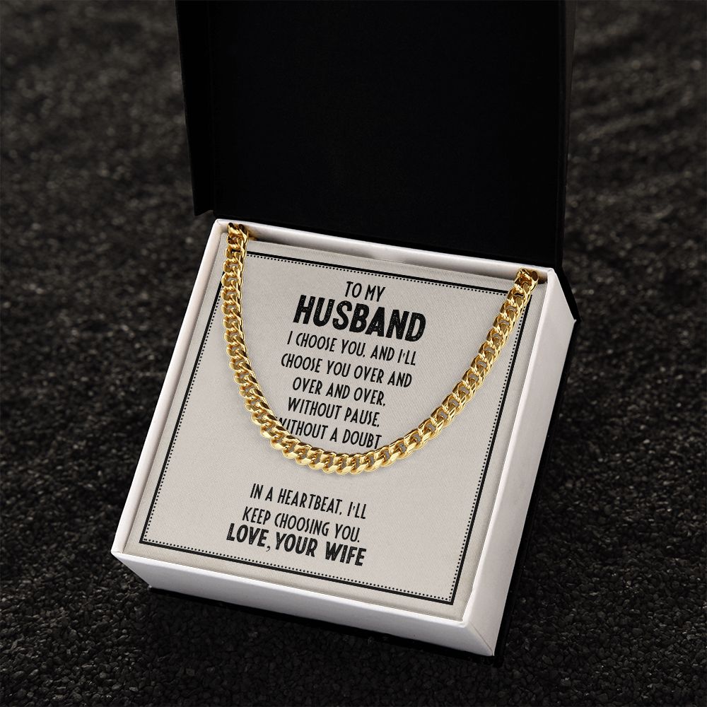 To My Husband | I choose you and I'll choose you over and over - Cuban Link Chain