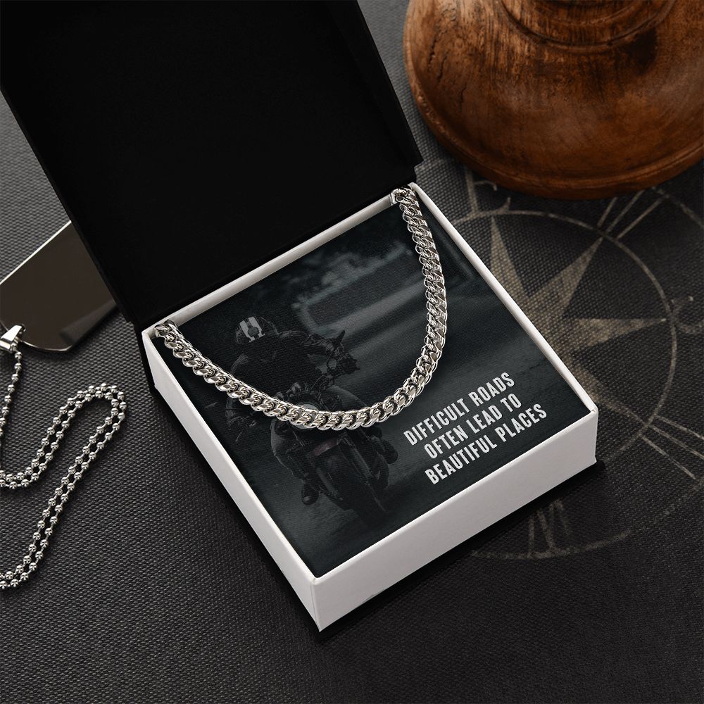 Difficult Roads Often Lead to Beautiful Places - Cuban Link Chain