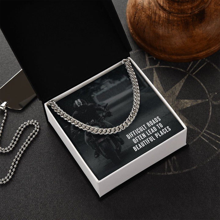 Difficult Roads Often Lead to Beautiful Places - Cuban Link Chain