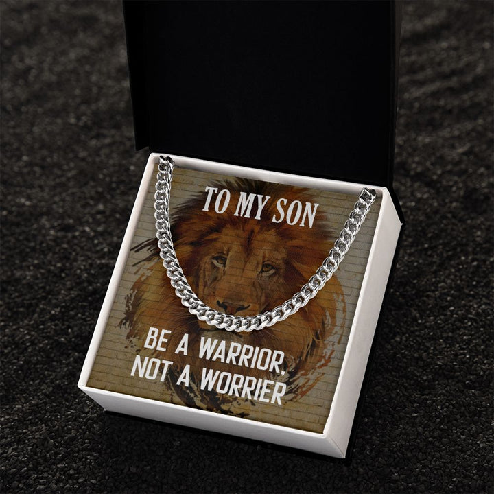 To My Son | Be a Warrior, Not a Worrier - Cuban Link Chain