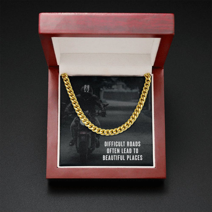 Difficult Roads Often Lead to Beautiful Places - Cuban Link Chain