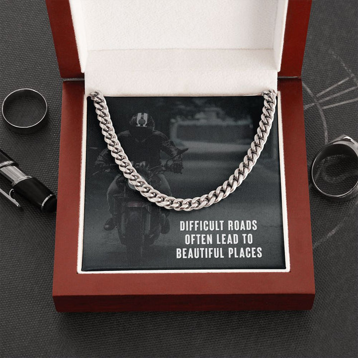 Difficult Roads Often Lead to Beautiful Places - Cuban Link Chain