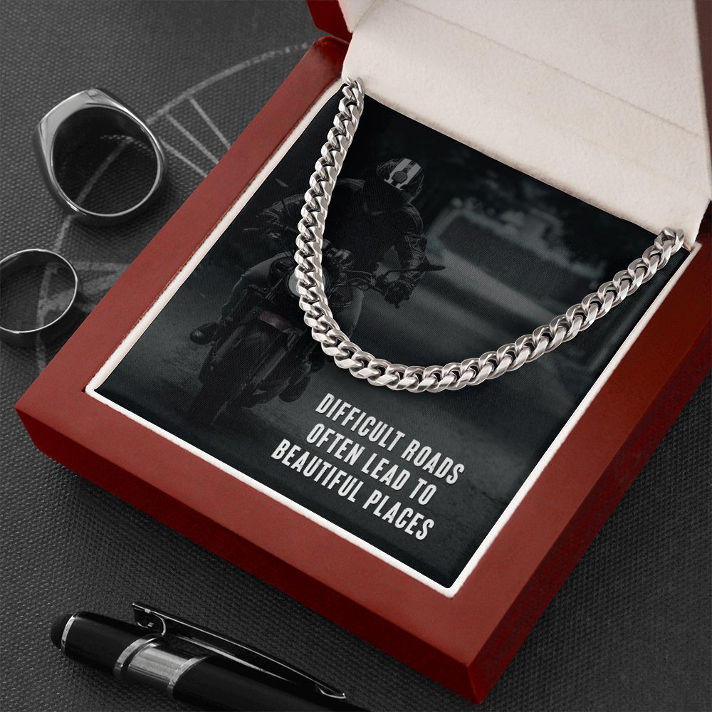 Difficult Roads Often Lead to Beautiful Places - Cuban Link Chain