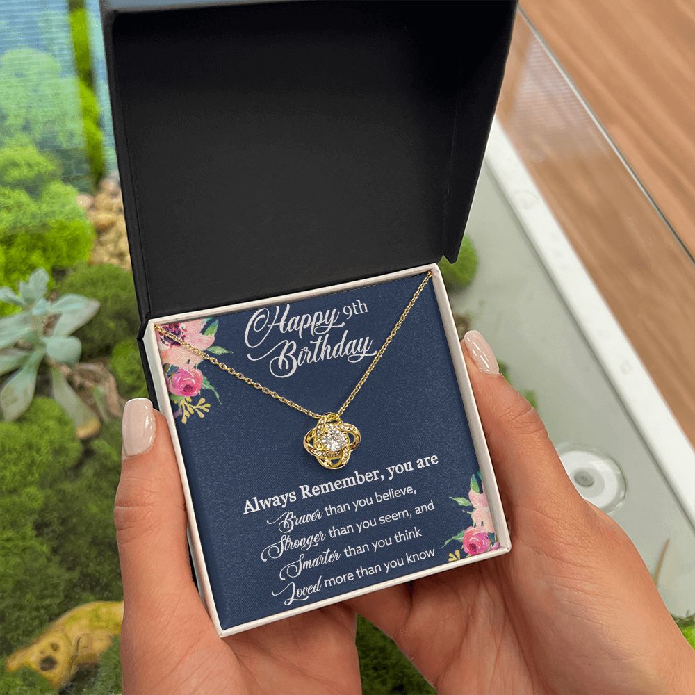 Happy 9th Birthday | Always Remember, You are Braver, Stronger, Smarter, Loved - Love Knot Necklace