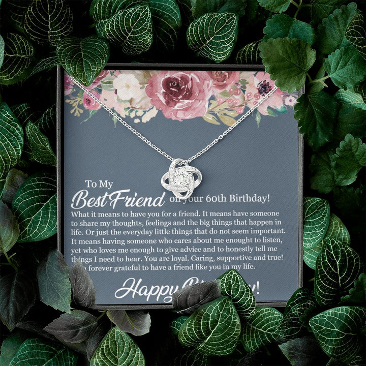To My Best Friend on your 60th Birthday | I am forever grateful to have a friend like you - Love Knot Necklace