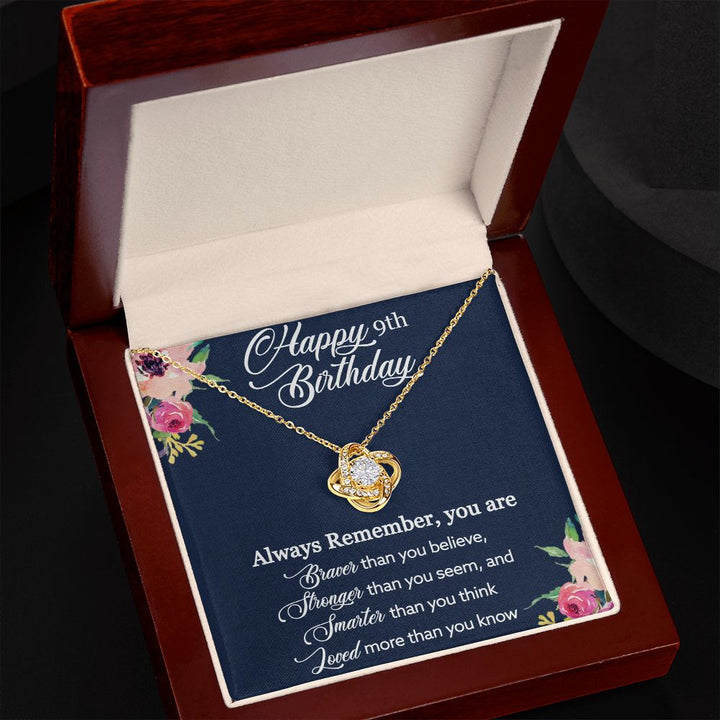 Happy 9th Birthday | Always Remember, You are Braver, Stronger, Smarter, Loved - Love Knot Necklace