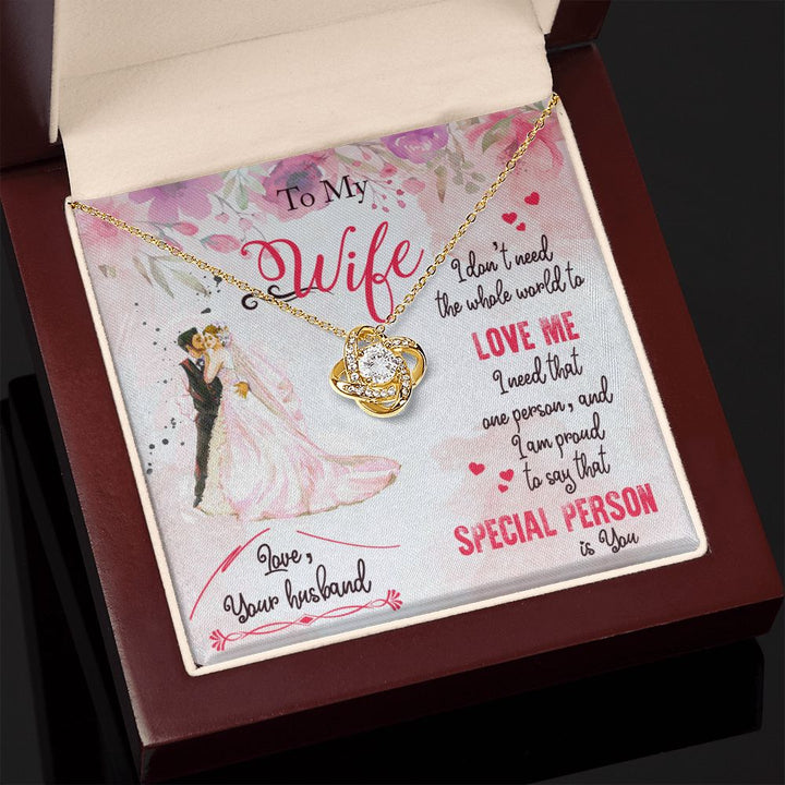 To My Wife | I am proud to say that special person is YOU - Love Knot Necklace