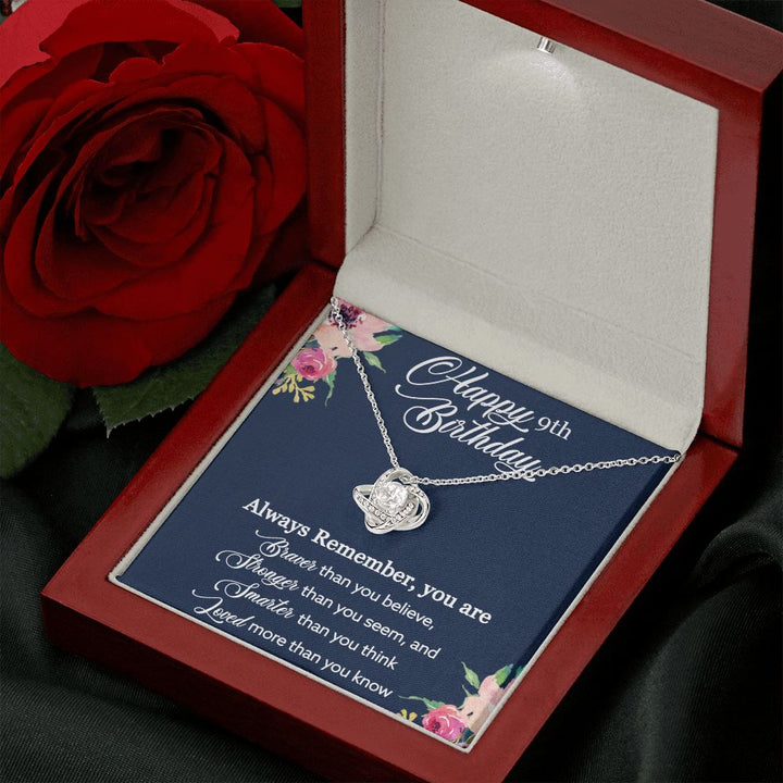Happy 9th Birthday | Always Remember, You are Braver, Stronger, Smarter, Loved - Love Knot Necklace